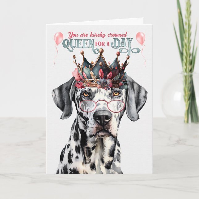 Dalmatian Dog Queen for a Day Funny Birthday Card (Front)