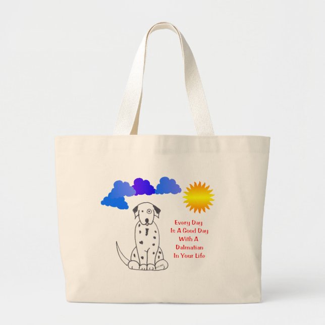 Dalmatian Every Day Is A Good Day Tote Bag (Front)