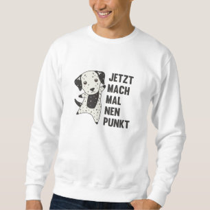 Dalmatian Funny Saying Point Cute Dogs Funny Sweatshirt