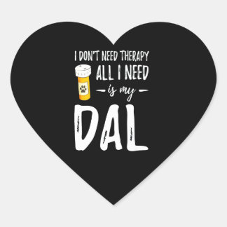 Dalmatian Gift | All I Need Is My Dalmatian Heart Sticker
