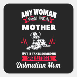Dalmatian Gift Any Can Be A Mother Dalmatian Mum Square Sticker