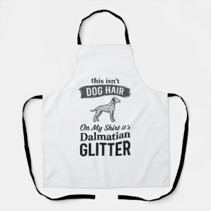 Dalmatian Glitter Funny Dog Hair Quote Design_1 Apron