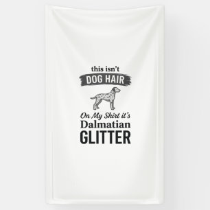 Dalmatian Glitter Funny Dog Hair Quote Design_1 Banner
