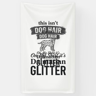 Dalmatian Glitter Funny Dog Hair Quote Design_1 Banner