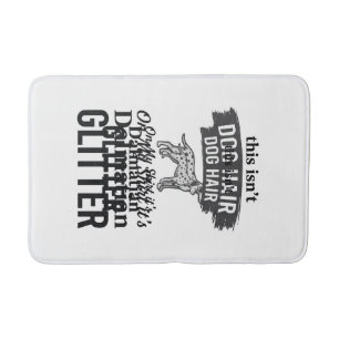 Dalmatian Glitter Funny Dog Hair Quote Design_1 Bath Mat