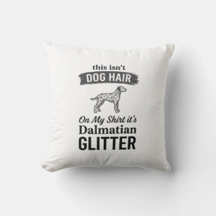 Dalmatian Glitter Funny Dog Hair Quote Design_1 Cushion