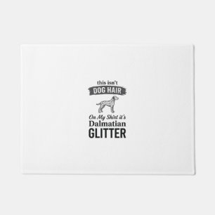 Dalmatian Glitter Funny Dog Hair Quote Design_1 Doormat