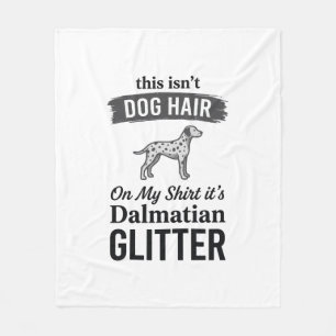 Dalmatian Glitter Funny Dog Hair Quote Design_1 Fleece Blanket