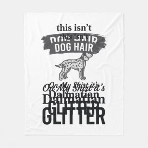 Dalmatian Glitter Funny Dog Hair Quote Design_1 Fleece Blanket