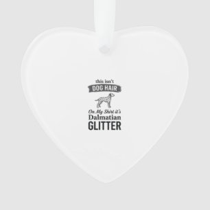 Dalmatian Glitter Funny Dog Hair Quote Design_1 Ornament