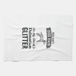 Dalmatian Glitter Funny Dog Hair Quote Design_1 Tea Towel