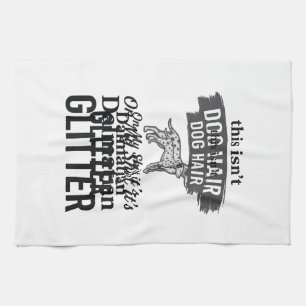 Dalmatian Glitter Funny Dog Hair Quote Design_1 Tea Towel