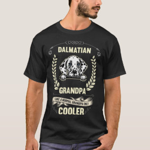 Dalmatian Grandpa Like A Normal Grandpa Only Coole T-Shirt