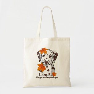 Dalmatian I love you more than pumpkin spice Tote Bag