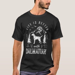 Dalmatian Life Better Mom Dad Dog T-Shirt