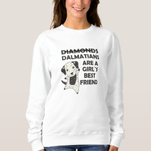 Dalmatians Girls Best Friend Dalmatian Diamonds Sweatshirt