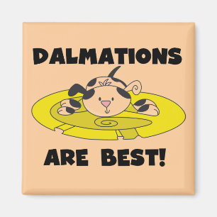 Dalmations Are Best T-shirts and Gifts Magnet