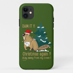 DAM IT ! CHRISTMAS AGAIN ? STAY AWAY FROM MY TREES iPhone 11 CASE