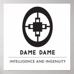 Dame Dame   Symbol for Intelligence and Ingenuity Poster