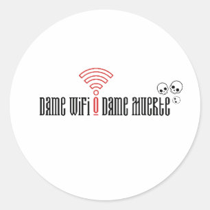 Dame WiFi o Dame Muerte 🌶 Hispanic Heritage Month Classic Round Sticker