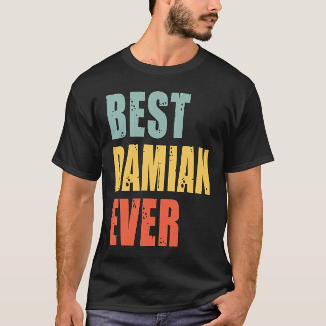 Damian Best Ever  Damian T-Shirt (Front)