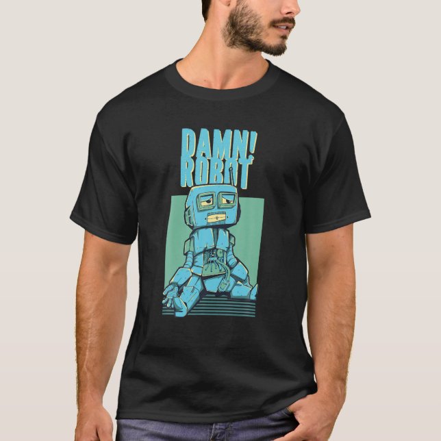 Damm! Robot Funny Robotics Lover T-Shirt (Front)