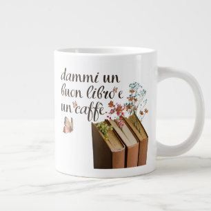 Dammi Un Buon Libro e Un Caffè (Italian) Large Coffee Mug