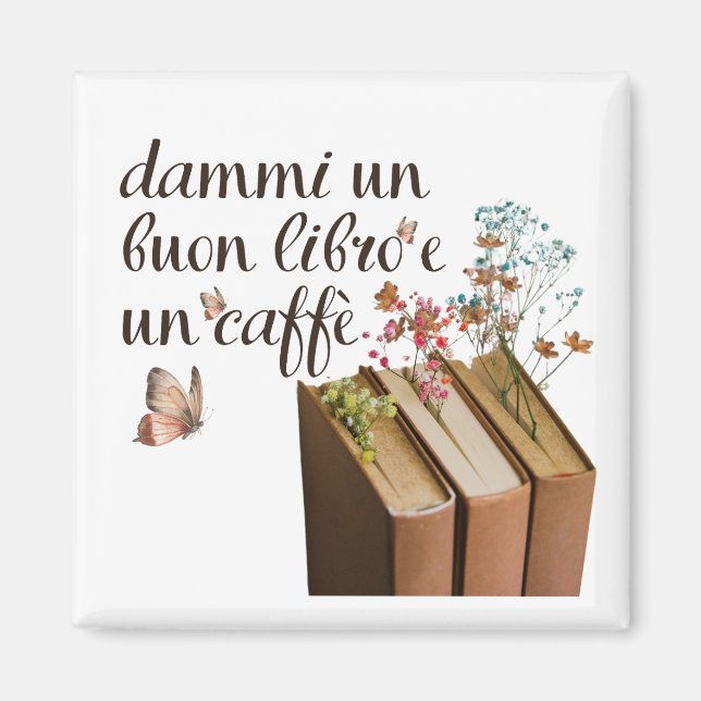 Dammi Un Buon Libro e Un Caffè (Italian) Magnet (Front)