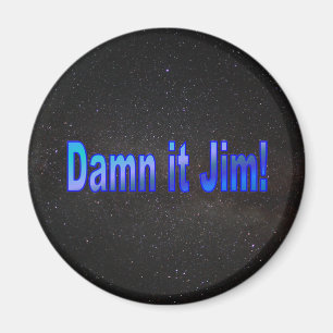 Dammit Jim! 1 Magnet