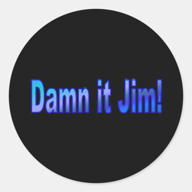 Dammit Jim! 1 Sticker (Front)