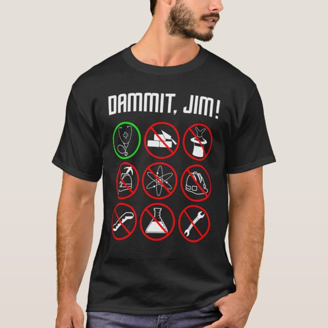 DAMMIT JIM  Funny Nursing Gift615 T-Shirt (Front)