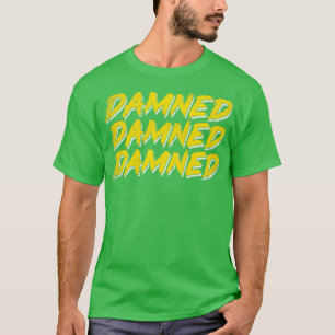 Damned Damned Damned Punk Typography Design T-Shirt