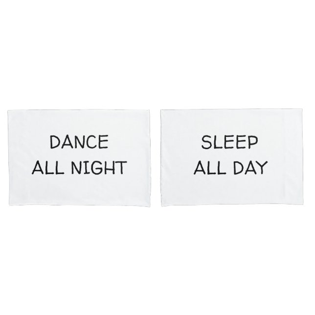 Dance all night sleep all day Couple Pillowcases (Front-Set)
