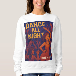Dance All Night - Sweatshirt Women