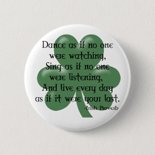 Dance as if :: Irish Proverb (Black Design) 6 Cm Round Badge