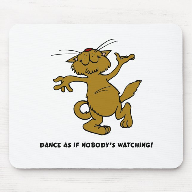 Dance As If Nobody's Watching Mouse Mat (Front)