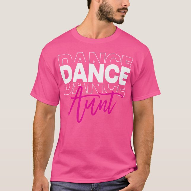 Dance Aunt Dancing Auntie Life Girls Women Dancer  T-Shirt (Front)