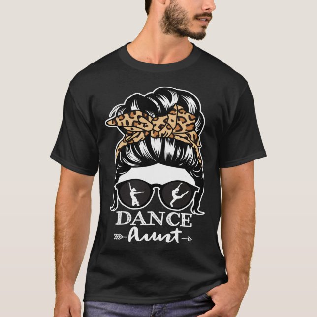 Dance Aunt Messy Bun Hair  Dancer Aunt Leopard T-Shirt (Front)