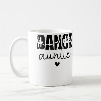 Dance Auntie Life Aunt Of A Dancer Aunt Coffee Mug