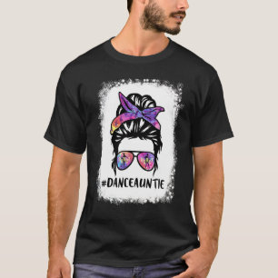 Dance Auntie Life Messy Bun Ballet Dancing Mother' T-Shirt