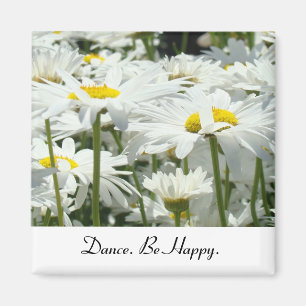 Dance Be Happy magnets Daisy flowers gifts