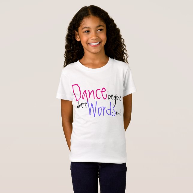 Dance Begins Where Words End Cute Name Tshirt (Front Full)