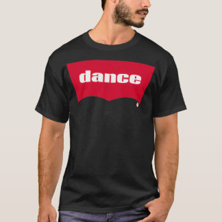 Dance Best Dancer Ever Dance Life I Love Dancing 1 T-Shirt