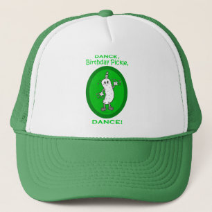Dance, Birthday Pickle, Dance! Trucker Hat
