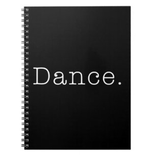 Dance. Black And White Dance Quote Template Notebook