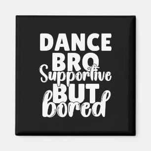 Dance Bro Shirt Boys Dancing Dance Brother Magnet