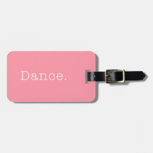 Dance. Bubblegum Light Pink Dance Quote Template Luggage Tag