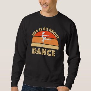 Dance Class Ballerina Ballet Dancing Jete Plie Bar Sweatshirt