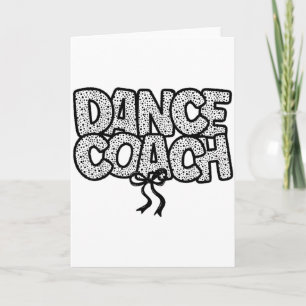 Dance Coach Dance Instructor Dancing Life Girls Wo Card