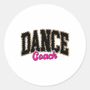 Dance Coach Leopard Dancing Life Girls Women Dance Classic Round Sticker